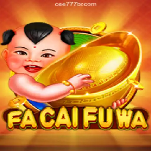 Exploring FaCaiFuWa: A Premier Slot Game on CEE777.com Platform